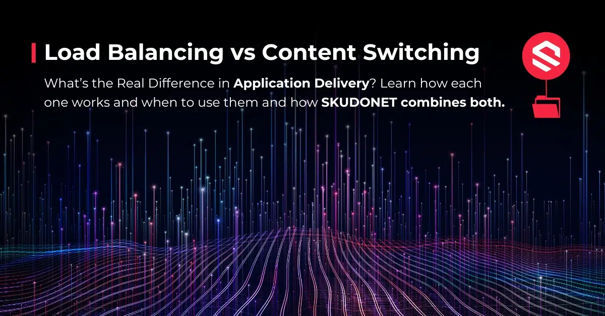 What is the difference between Load Balancing and Content Switching