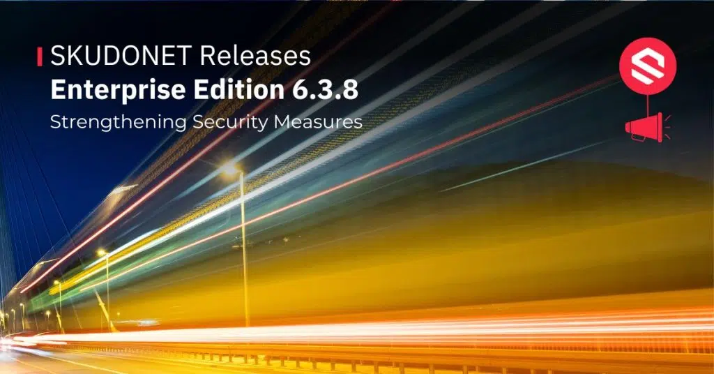 SKUDONET Releases Enterprise Edition 6.3.8