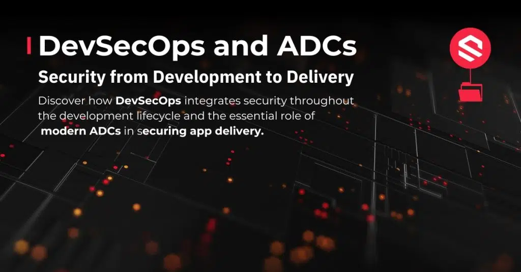 DevSecOps and ADCs: Security Integrated from Development to Delivery