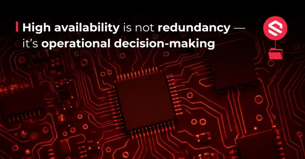 High availability is not redundancy — it’s operational decision-making