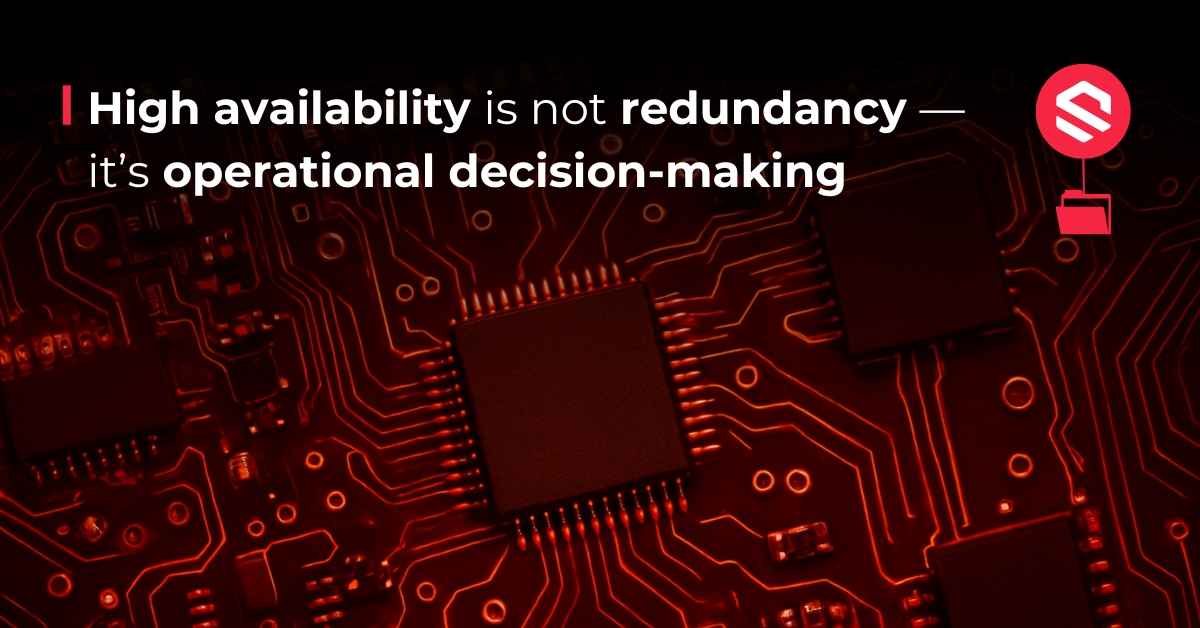 High availability is not redundancy — it’s operational decision-making