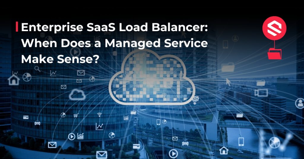 Enterprise SaaS Load Balancer